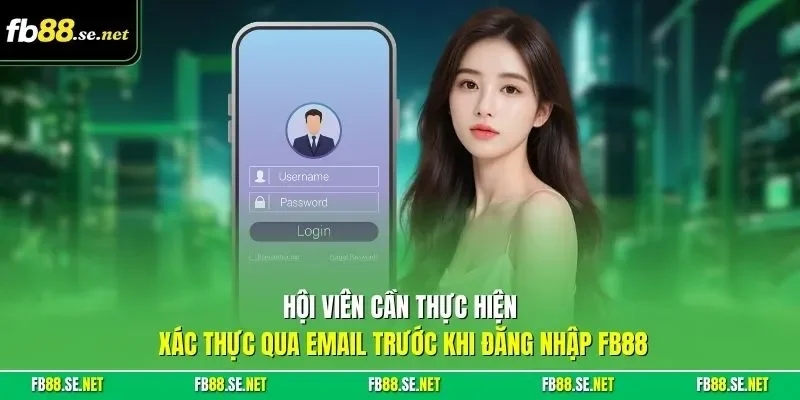 Hội viên cần thực hiện xác thực qua email trước khi đăng nhập FB88