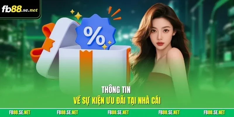 Thông tin về sự kiện ưu đãi tại nhà cái