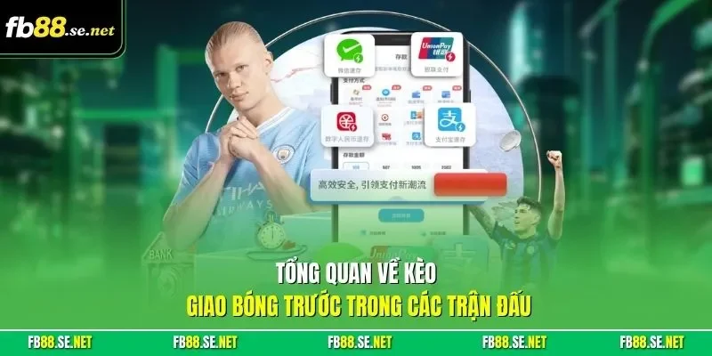 Tổng quan về kèo giao bóng trước trong các trận đấu